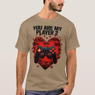 Gamer You Are My Player 1 T-Shirt