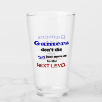Gamers Are Immortal! Glass Cup