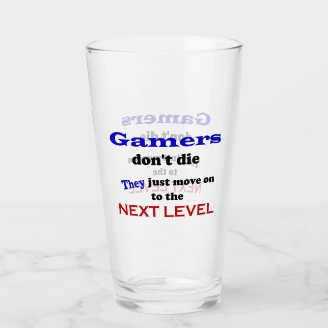 Gamers Are Immortal! Glass Cup (Front)