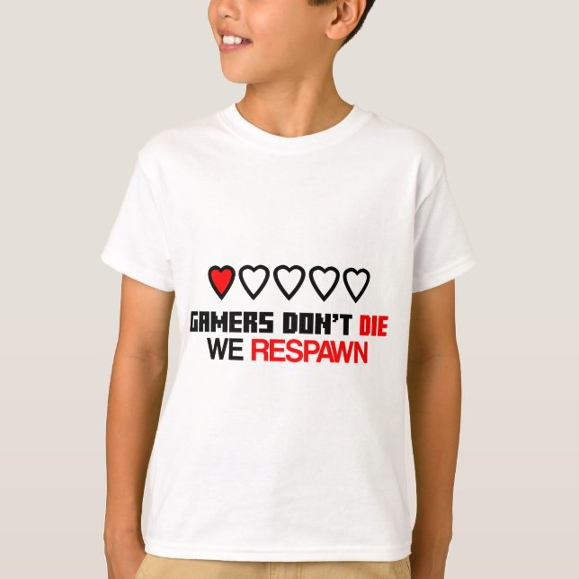 Gamers Don't Die T-Shirt (Front)