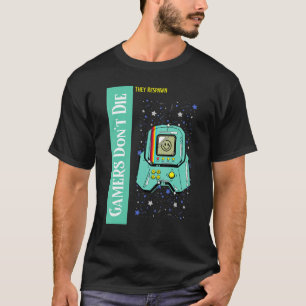 Gamers Don't Die They Respawn  Retro Gaming 7 T-Shirt