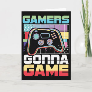 Gamers Gonna Game Video Game Player Gaming Funny Card