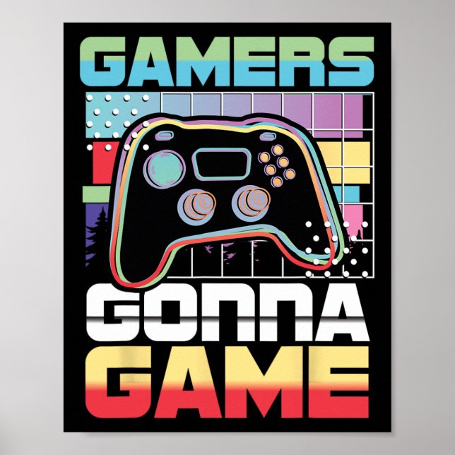 Gamers Gonna Game Video Game Player Gaming Funny  Poster (Front)