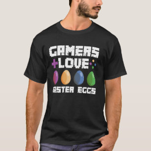 Gamers Love Easter Eggs T-Shirt