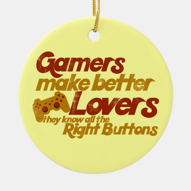 Gamers make better lovers ceramic tree decoration (Front)