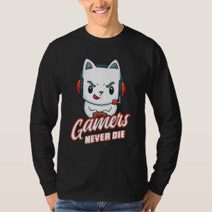 Gamers Never Die  Online Gaming Computer Video Gam T-Shirt