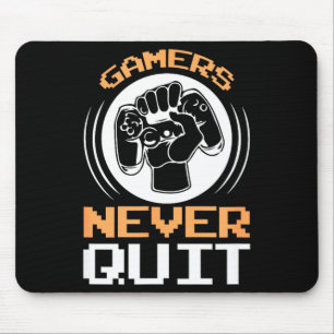 Gamers Never Quit Funny Gaming Quotes Gift For Gam Mouse Pad