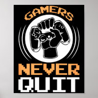 Gamers Never Quit Funny Gaming Quotes Gift For Gam