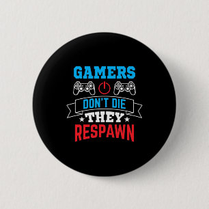 Gamers They Respawn 6 Cm Round Badge