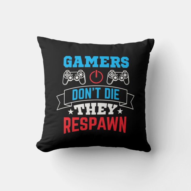 Gamers They Respawn Cushion (Front)