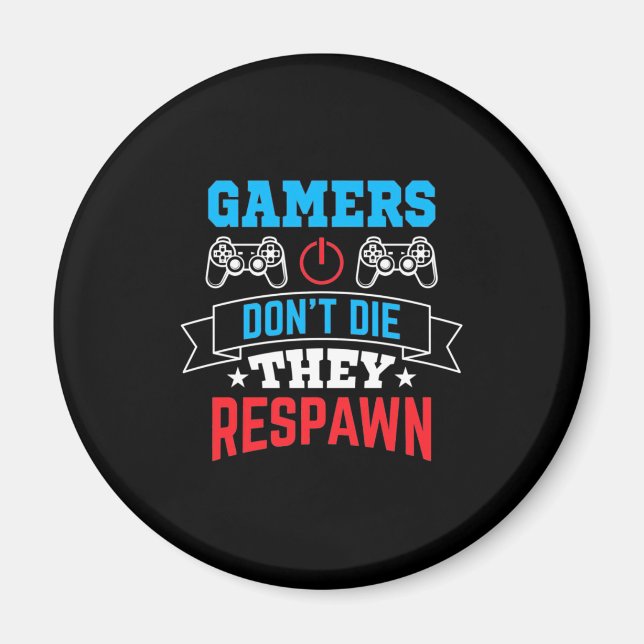 Gamers They Respawn Magnet (Front)
