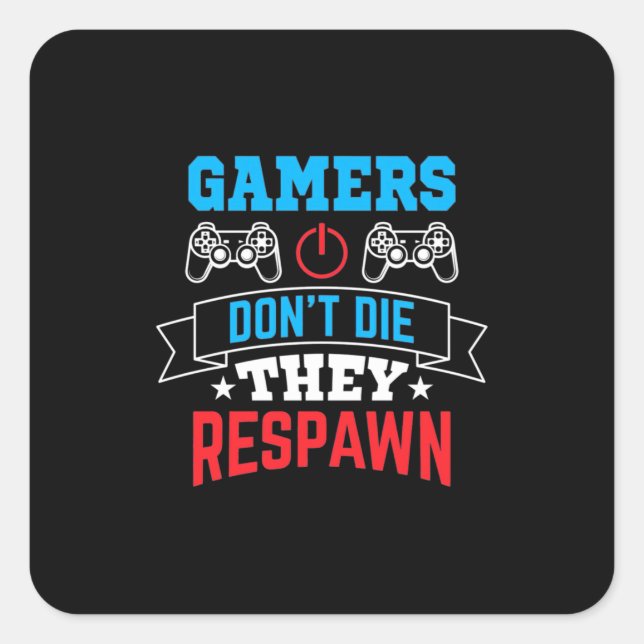 Gamers They Respawn Square Sticker (Front)