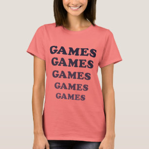 Games Games Games T-Shirt