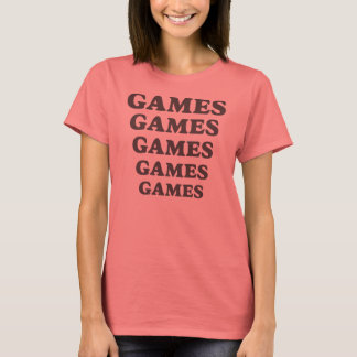 Games Games Games T-Shirt