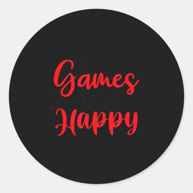 Games Make Me Happy Funny Gaming Quotes Gift For P Classic Round Sticker (Front)