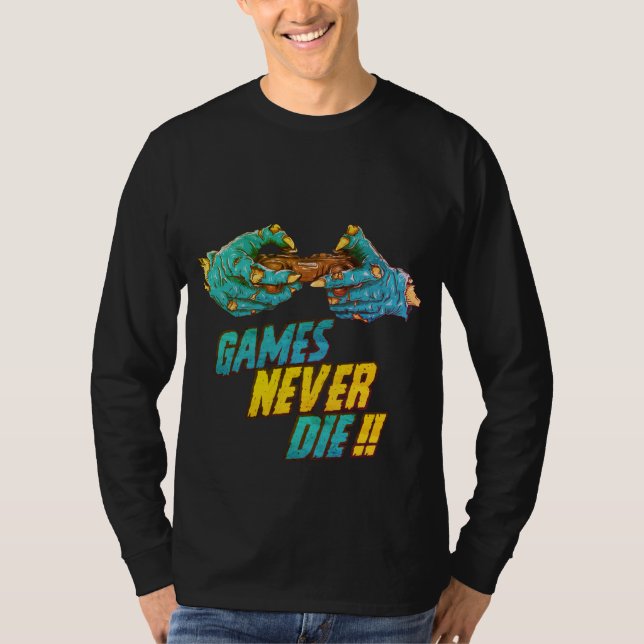 Games Never Die Zombies Halloween  T-Shirt (Front)