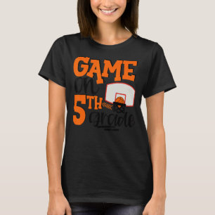 Games On Fifth Grade Basketball First Day Of Schoo T-Shirt