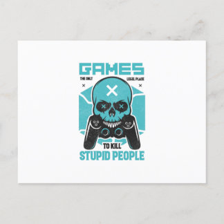 Games The Only Legal Place To Kill Stupid People Postcard