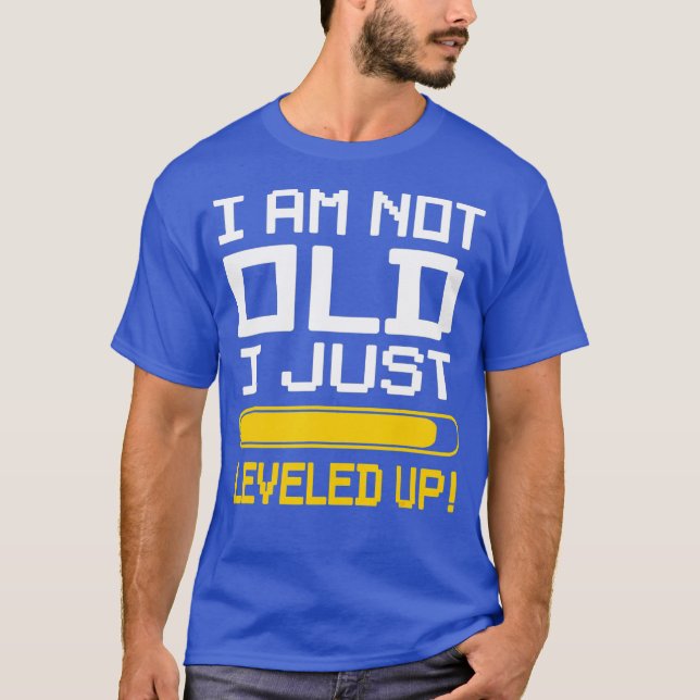GAMING 365 Im Not Old I Just Levelled Up Gamer T-Shirt (Front)