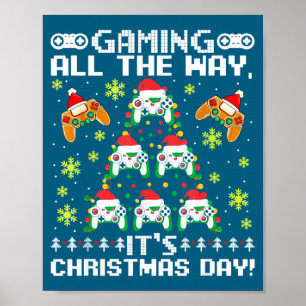 Gaming All The Way Its Christmas Day Video Gamer C Poster