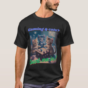Gaming and cats T-Shirt