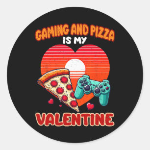 Gaming And Pizza Is My Valentine Day Gamer Men Wom Classic Round Sticker