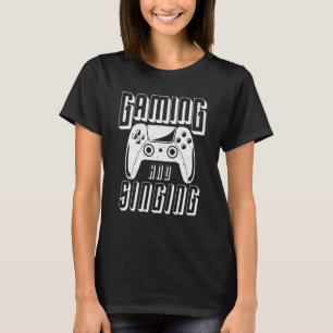 Gaming And Singing Video Game Controller T-Shirt