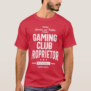 Gaming Club Proprietor Gift Funny Job Title  T-Shirt