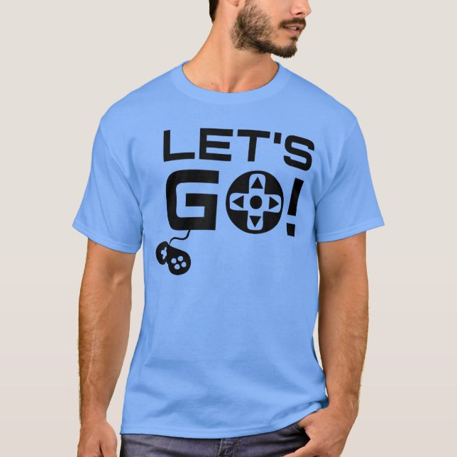 Gaming Controller Lets Go Gamer funny girl T-Shirt (Front)