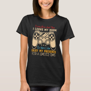 Gaming Every Now And Then I Leave My Room Gamer T-Shirt
