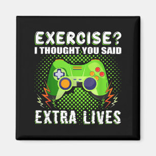 Gaming Funny Exercise I Thought You Said Extra Liv Magnet
