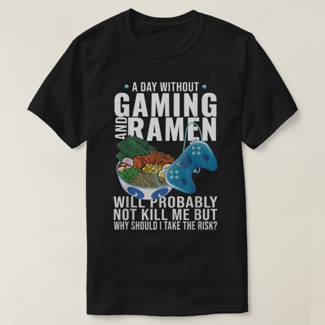 Gaming Gamer Anime Japanese Noodle Ramen  T-Shirt (Design Front)
