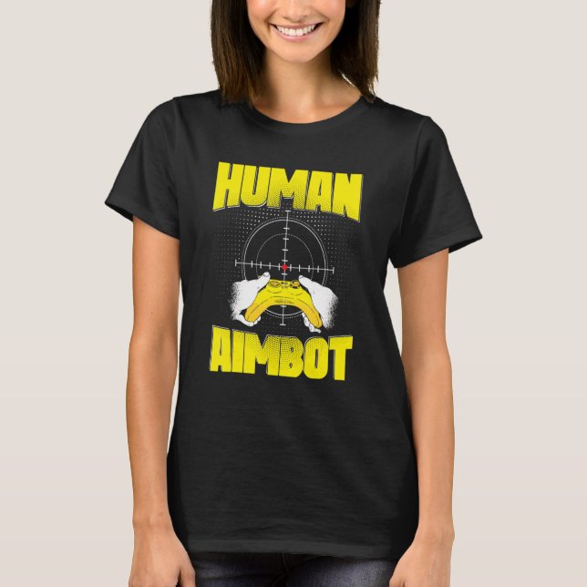 Gaming Gamer Human Aimbot T-Shirt (Front)