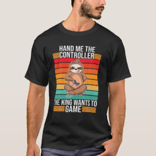 Gaming Hand Me The Controller King Console Gamer T-Shirt