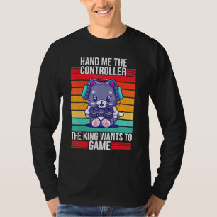 Gaming Hand Me The Controller King Console Gamer   T-Shirt