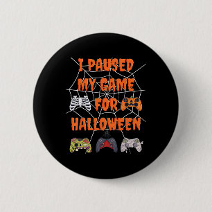 Gaming I Paused My Game For Halloween Fun Gamer Bo 6 Cm Round Badge