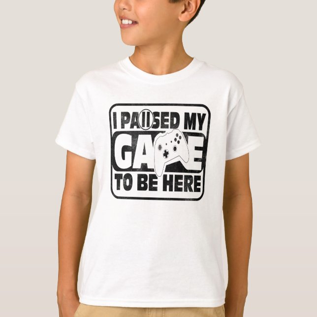 Gaming I Paused my Game Gamer  T-Shirt (Front)