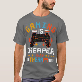 Gaming is Cheaper Than Therapy T-Shirt