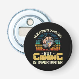 gaming is importanter bottle opener