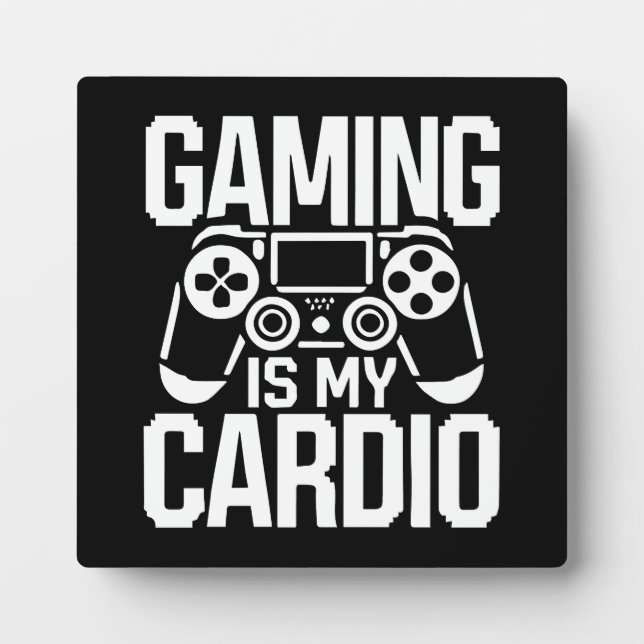 Gaming Is My Cardio - Funny Gamer Humour Plaque (Front)