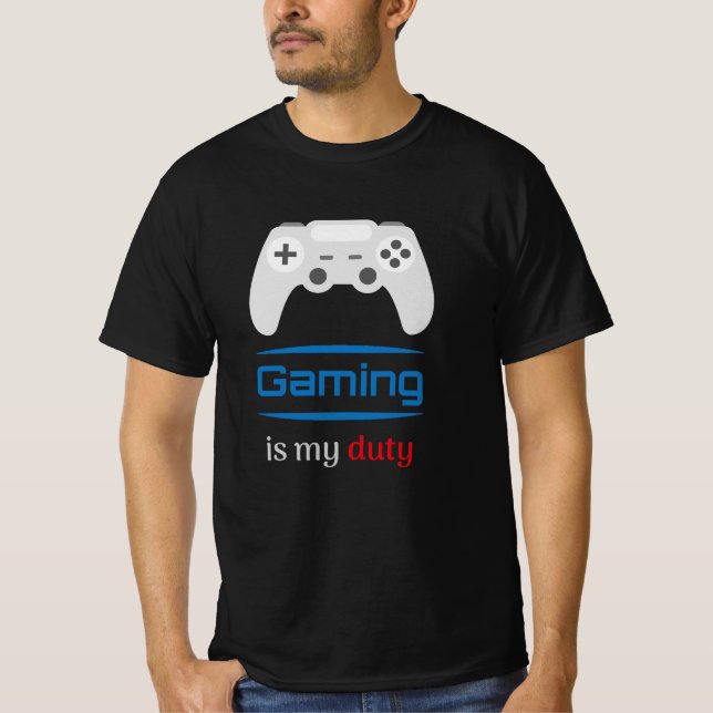 Gaming Is My Duty Gamer Controller T-Shirt (Front)