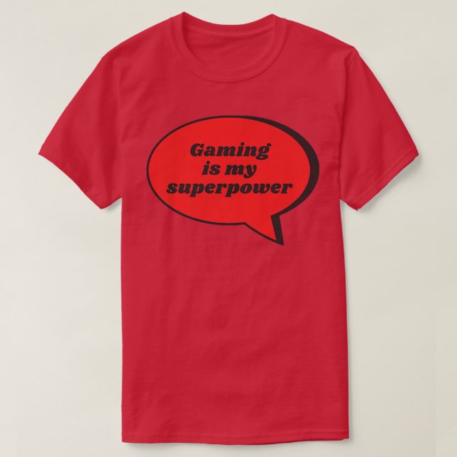Gaming Is My Superpower Funny Sarcastic Gag Gift F T-Shirt (Design Front)