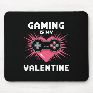 Gaming Is My Valentine Funny Gamer Men Woman Boys  Mouse Pad