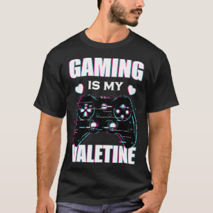 Gaming Is My Valentine  Gamer Partner Valentine's  T-Shirt