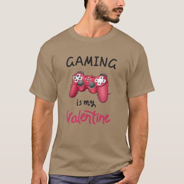 Gaming is my Valentine T-Shirt (Front)