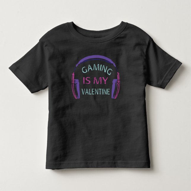 Gaming is my Valentine Toddler T-Shirt (Front)