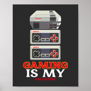 Gaming Is My Valentines Poster
