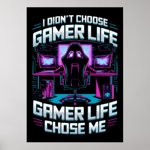Gaming Life Chose me Poster