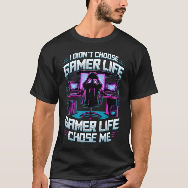 Gaming life Chose me T-Shirt (Front)
