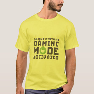 Gaming Mode Activated Gamer and Geek Funny T-shirt